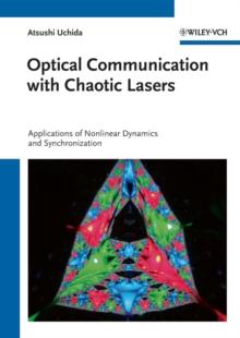 Optical Communication with Chaotic Lasers : Applications of Nonlinear Dynamics and Synchronization