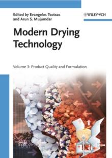 Modern Drying Technology, Volume 3 : Product Quality and Formulation