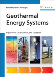 Geothermal Energy Systems : Exploration, Development, and Utilization