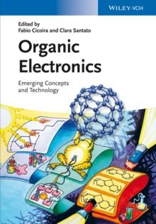 Organic Electronics : Emerging Concepts and Technologies