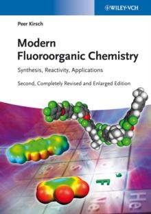 Modern Fluoroorganic Chemistry : Synthesis, Reactivity, Applications