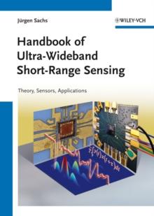 Handbook of Ultra-Wideband Short-Range Sensing : Theory, Sensors, Applications