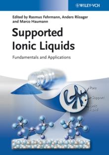 Supported Ionic Liquids : Fundamentals and Applications