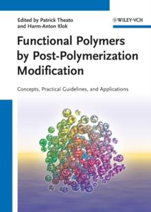 Functional Polymers by Post-Polymerization Modification : Concepts, Guidelines and Applications