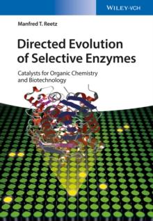 Directed Evolution of Selective Enzymes : Catalysts for Organic Chemistry and Biotechnology