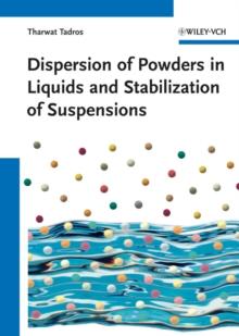 Dispersion of Powders : in Liquids and Stabilization of Suspensions