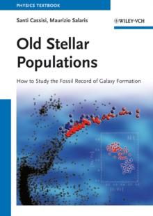 Old Stellar Populations : How to Study the Fossil Record of Galaxy Formation