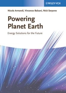 Powering Planet Earth : Energy Solutions for the Future