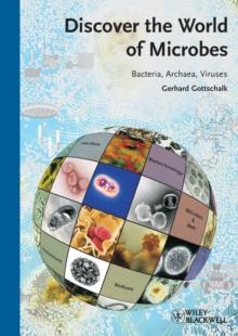 Discover the World of Microbes : Bacteria, Archaea, Viruses