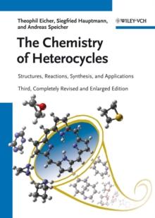 The Chemistry of Heterocycles : Structures, Reactions, Synthesis, and Applications