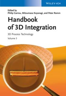 Handbook of 3D Integration, Volume 3 : 3D Process Technology