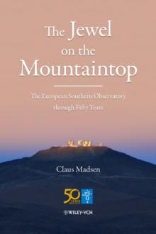 The Jewel on the Mountaintop : The European Southern Observatory through Fifty Years