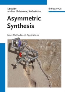 Asymmetric Synthesis II : More Methods and Applications