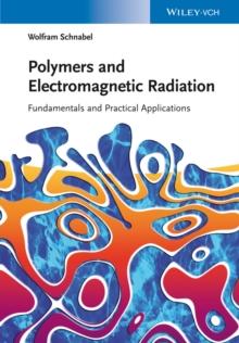 Polymers and Electromagnetic Radiation : Fundamentals and Practical Applications