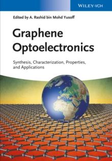 Graphene Optoelectronics : Synthesis, Characterization, Properties, and Applications