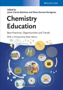 Chemistry Education : Best Practices, Opportunities and Trends