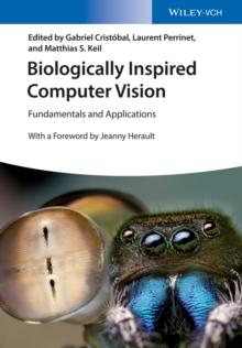 Biologically Inspired Computer Vision : Fundamentals and Applications