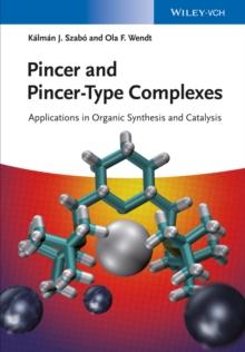 Pincer and Pincer-Type Complexes : Applications in Organic Synthesis and Catalysis