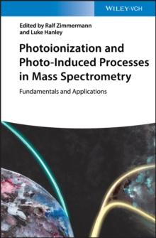 Photoionization and Photo-Induced Processes in Mass Spectrometry : Fundamentals and Applications