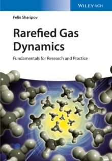 Rarefied Gas Dynamics : Fundamentals for Research and Practice