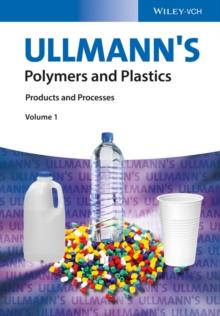 Ullmann's Polymers and Plastics : Products and Processes