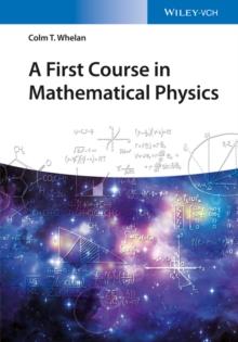 A First Course in Mathematical Physics