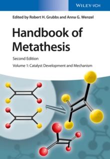 Handbook of Metathesis, Volume 1 : Catalyst Development and Mechanism