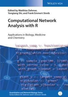 Computational Network Analysis with R : Applications in Biology, Medicine and Chemistry