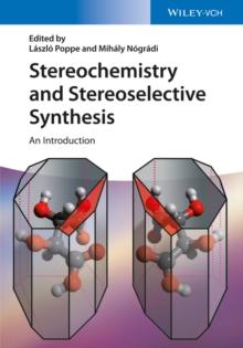 Stereochemistry and Stereoselective Synthesis : An Introduction