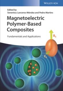 Magnetoelectric Polymer-Based Composites : Fundamentals and Applications