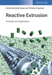 Reactive Extrusion : Principles and Applications