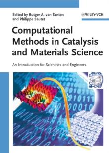 Computational Methods in Catalysis and Materials Science : An Introduction for Scientists and Engineers