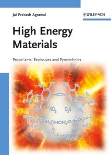 High Energy Materials : Propellants, Explosives and Pyrotechnics