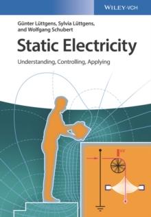 Static Electricity : Understanding, Controlling, Applying