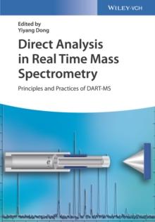 Direct Analysis in Real Time Mass Spectrometry : Principles and Practices of DART-MS