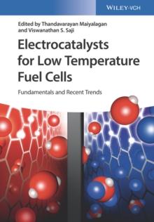 Electrocatalysts for Low Temperature Fuel Cells : Fundamentals and Recent Trends