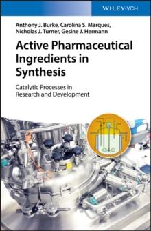 Active Pharmaceutical Ingredients in Synthesis : Catalytic Processes in Research and Development