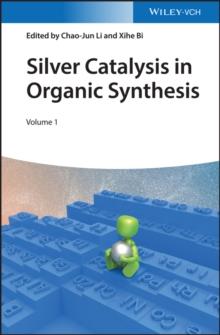 Silver Catalysis in Organic Synthesis