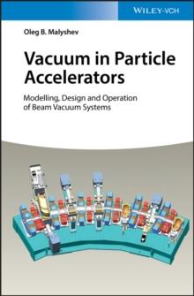 Vacuum in Particle Accelerators : Modelling, Design and Operation of Beam Vacuum Systems