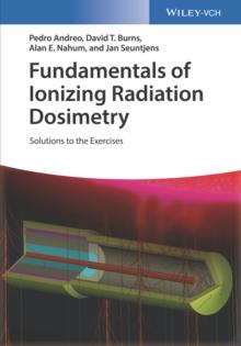 Fundamentals of Ionizing Radiation Dosimetry : Solutions to the Exercises