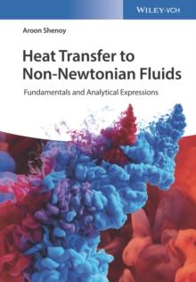 Heat Transfer to Non-Newtonian Fluids : Fundamentals and Analytical Expressions