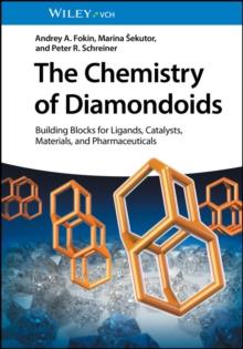 The Chemistry of Diamondoids : Building Blocks for Ligands, Catalysts, Pharmaceuticals, and Materials