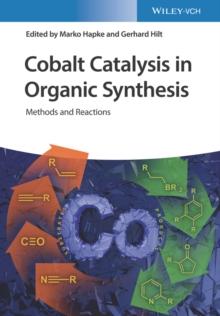 Cobalt Catalysis in Organic Synthesis : Methods and Reactions