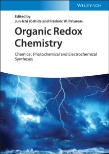 Organic Redox Chemistry : Chemical, Photochemical and Electrochemical Syntheses