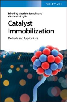 Catalyst Immobilization : Methods and Applications