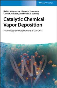 Catalytic Chemical Vapor Deposition : Technology and Applications of Cat-CVD