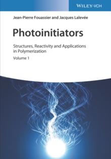 Photoinitiators : Structures, Reactivity and Applications in Polymerization