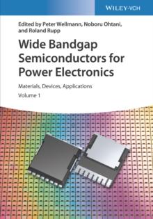 Wide Bandgap Semiconductors for Power Electronics : Materials, Devices, Applications