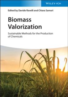 Biomass Valorization : Sustainable Methods for the Production of Chemicals