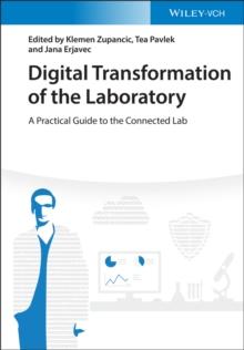 Digital Transformation of the Laboratory : A Practical Guide to the Connected Lab